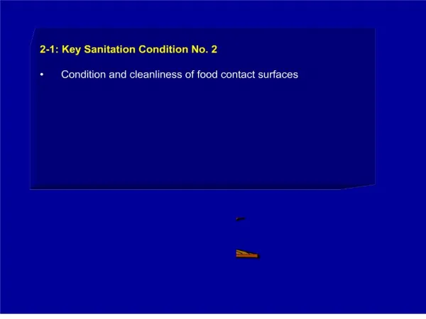 2-1: Key Sanitation Condition No. 2 Condition and cleanliness of food contact surfaces