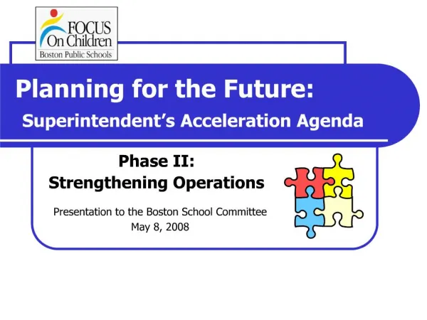 Planning for the Future: Superintendent s Acceleration Agenda