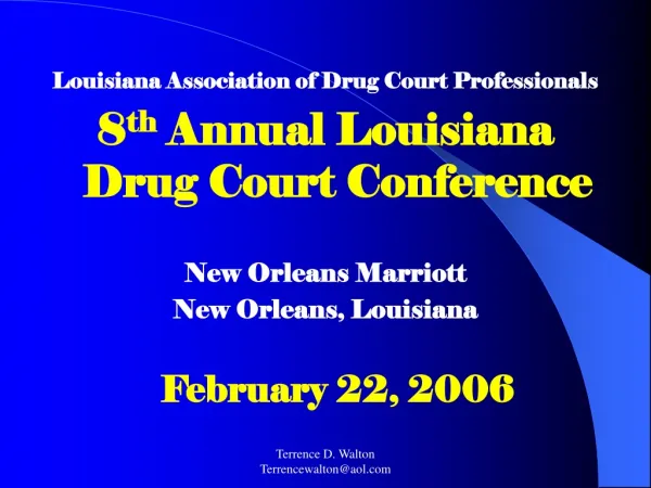 Louisiana Association of Drug Court Professionals 8 th Annual Louisiana Drug Court Conference