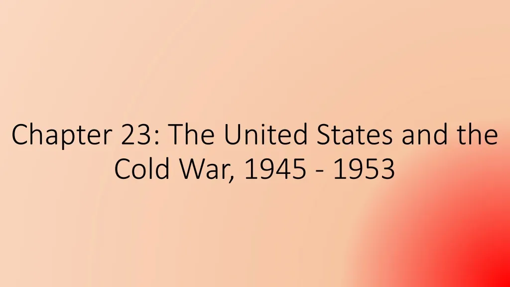 chapter 23 the united states and the cold war 1945 1953