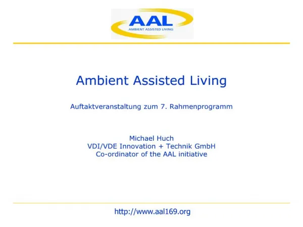Ambient Assisted Living Auftaktveranstaltung zum 7. Rahmenprogramm Michael Huch VDI