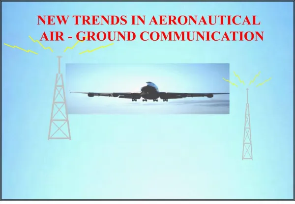 NEW TRENDS IN AERONAUTICAL AIR - GROUND COMMUNICATION