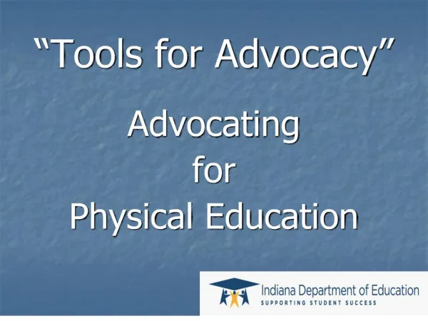 Tools for Advocacy Advocating for Physical Education