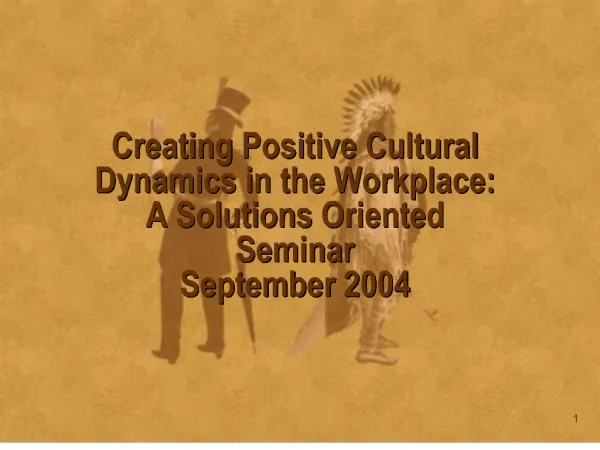 Creating Positive Cultural Dynamics in the Workplace: A Solutions ...