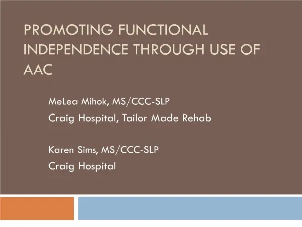 PROMOTING FUNCTIONAL INDEPENDENCE THROUGH USE OF AAC