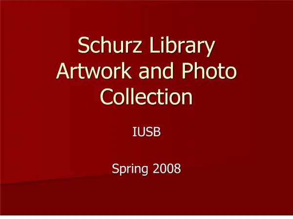 Schurz Library Artwork and Photo Collection