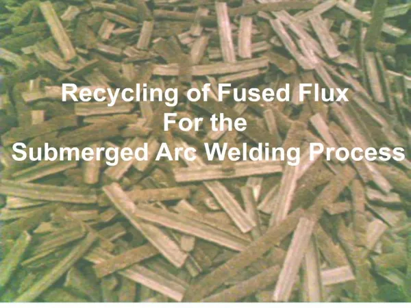 Recycling of Fused Flux For the Submerged Arc Welding Process