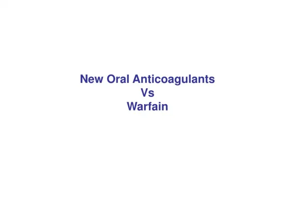 New Oral Anticoagulants Vs Warfain
