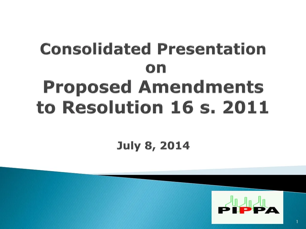 consolidated presentation on proposed amendments to resolution 16 s 2011 july 8 2014