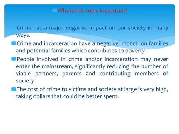 Why is this topic important ? Crime has a major negative impact on our society in many ways.