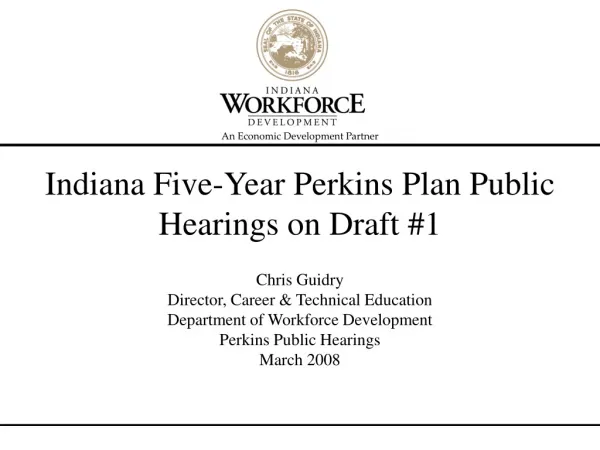 Indiana Five-Year Perkins Plan Public Hearings on Draft #1