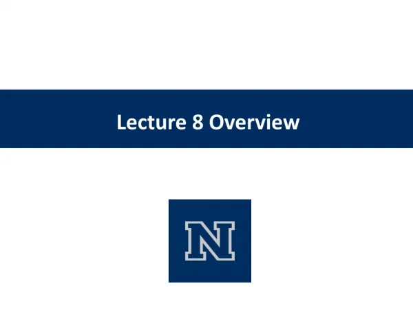 Lecture 8 Overview