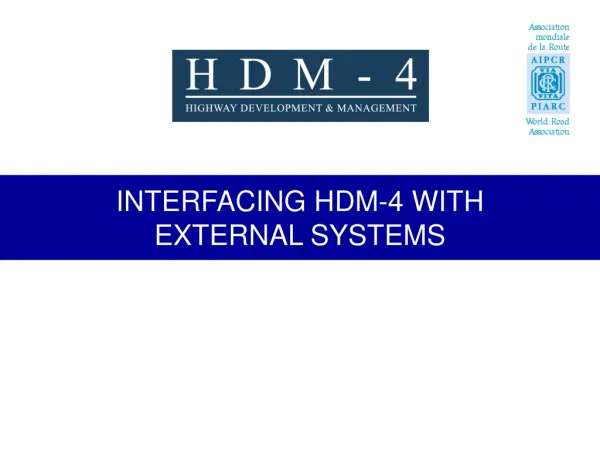 INTERFACING HDM-4 WITH EXTERNAL SYSTEMS