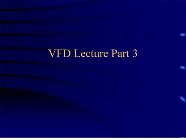 VFD Lecture Part 3