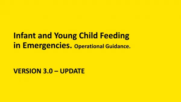 Infant and Young Child Feeding in Emergencies. Operational Guidance.