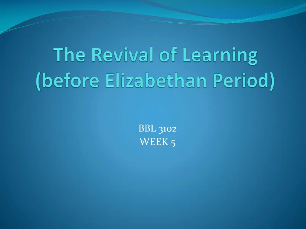 the revival of learning before elizabethan period