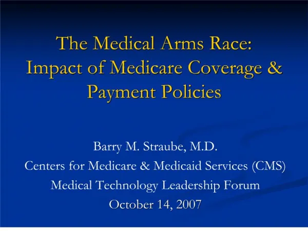 The Medical Arms Race: Impact of Medicare Coverage Payment Policies