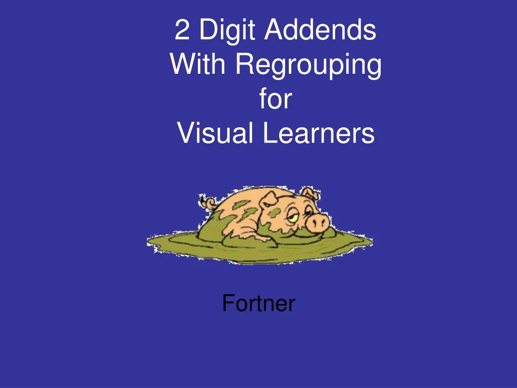 2 digit addends with regrouping for visual learners