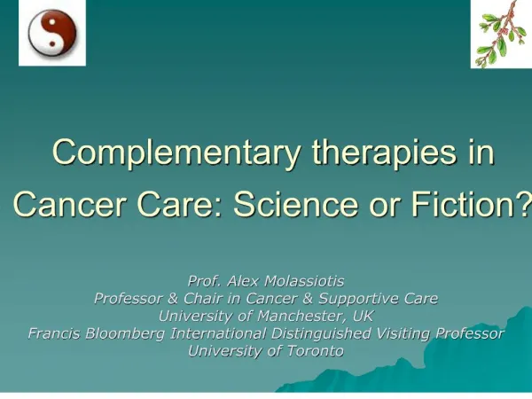 Complementary therapies in Cancer Care: Science or Fiction