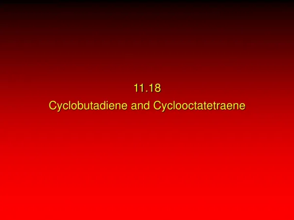 11.18 Cyclobutadiene and Cyclooctatetraene