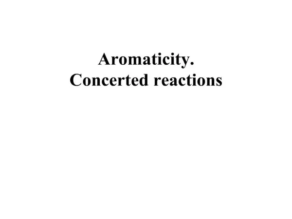 Aromaticity. Concerted reactions