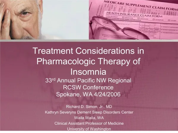 Treatment Considerations in Pharmacologic Therapy of Insomnia 33rd Annual Pacific NW Regional RCSW Conference Spokane, W