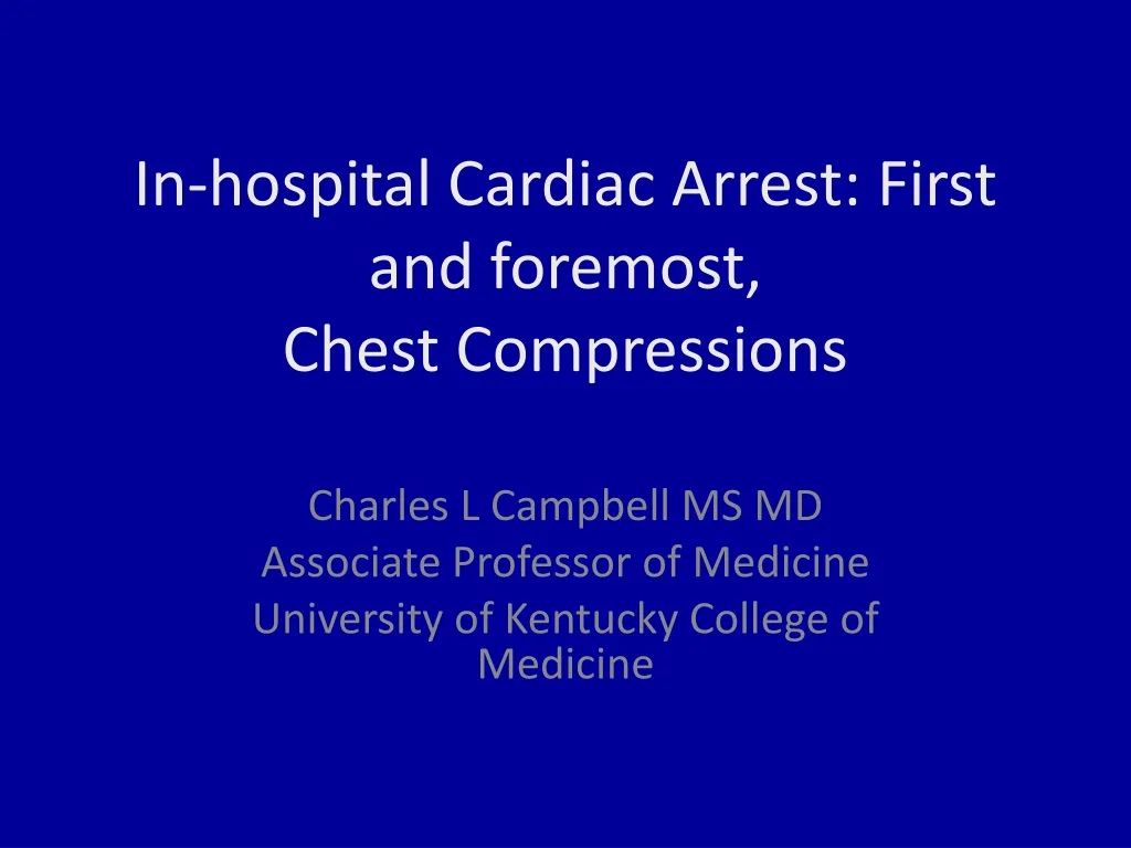 in hospital cardiac arrest first and foremost chest compressions