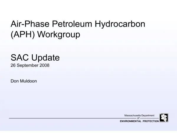 Air-Phase Petroleum Hydrocarbon APH Workgroup SAC Update 26 September 2008 Don Muldoon