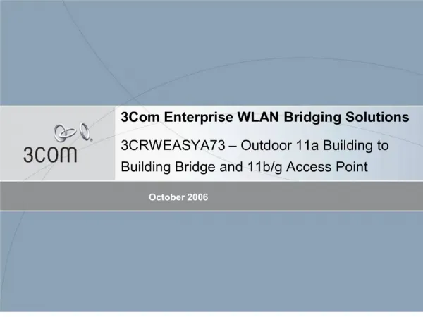 3Com Enterprise WLAN Bridging Solutions 3CRWEASYA73 Outdoor 11a Building to Building Bridge and 11b