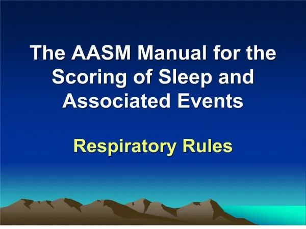 The AASM Manual for the Scoring of Sleep and Associated Events