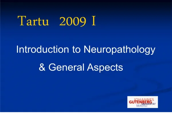 Tartu 2009 I Introduction to Neuropathology General Aspects