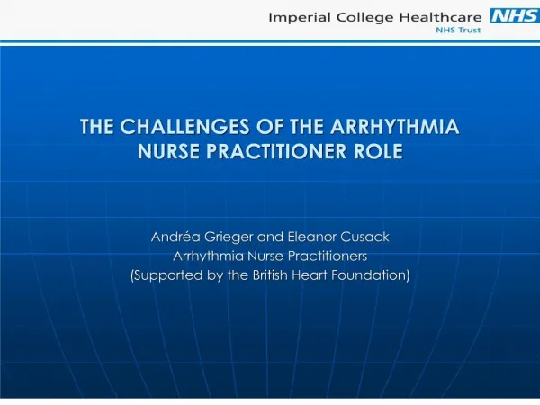 THE CHALLENGES OF THE ARRHYTHMIA NURSE PRACTITIONER ROLE