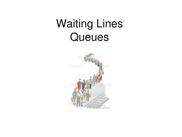 Waiting Lines Queues