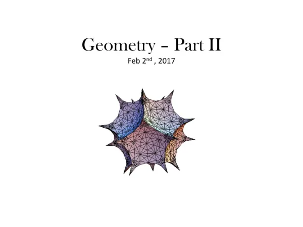 Geometry – Part II Feb 2 nd , 2017