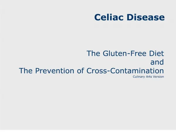 The Gluten-Free Diet and The Prevention of Cross-Contamination Culinary Arts Version