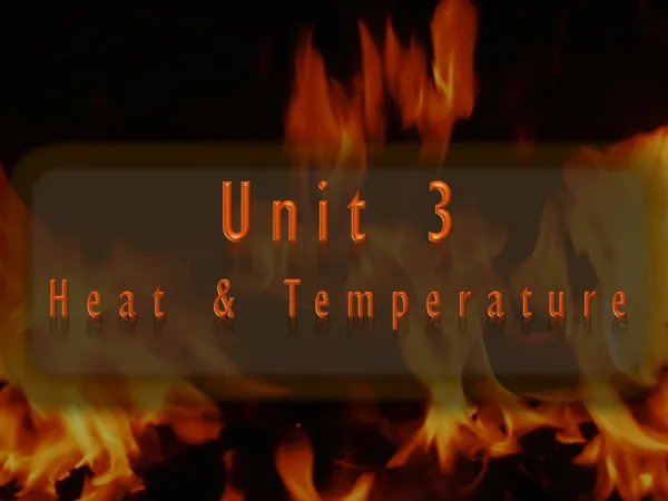 Unit 3 Heat &amp; Temperature