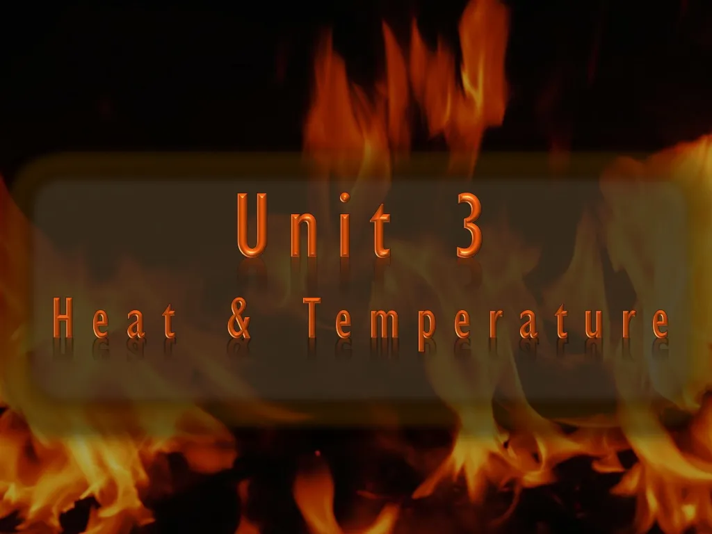 unit 3 heat temperature