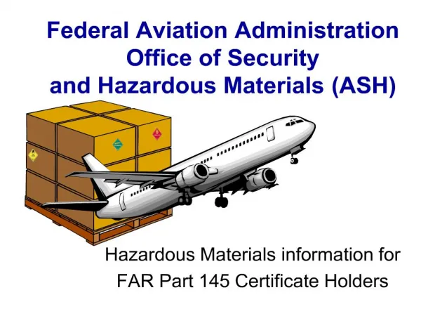 Federal Aviation Administration Office of Security and Hazardous Materials ASH
