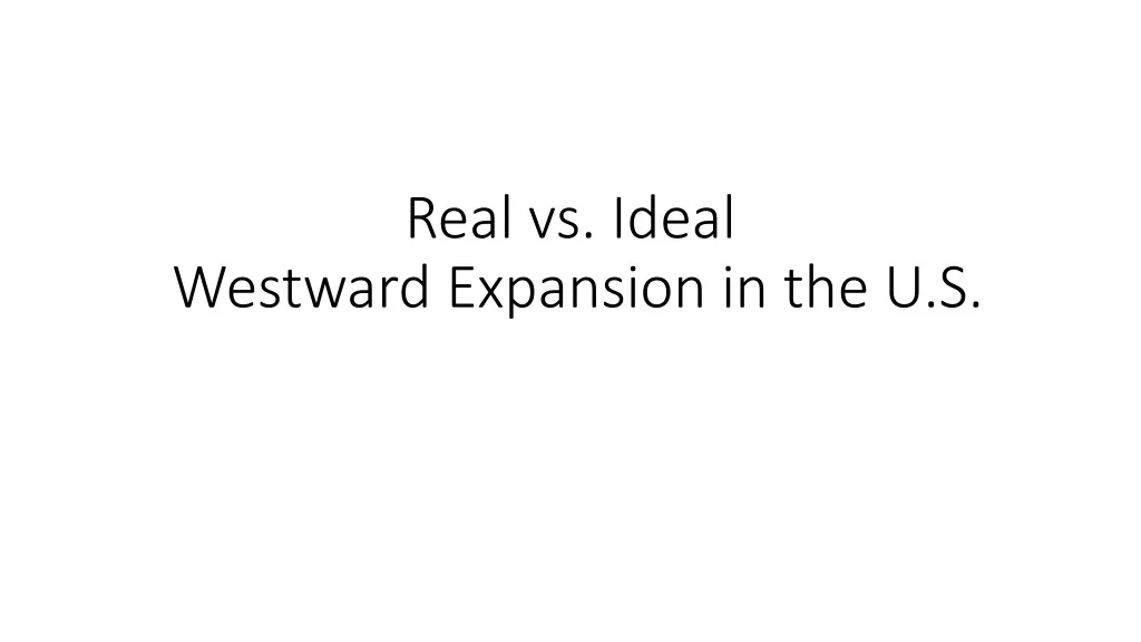 real vs ideal westward expansion in the u s