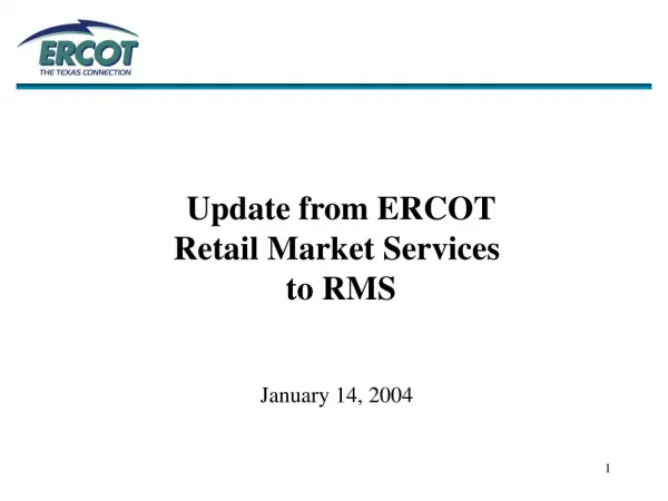 Update from ERCOT Retail Market Services to RMS January 14, 2004