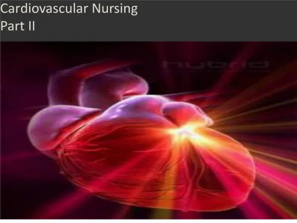 Cardiovascular Nursing Part II