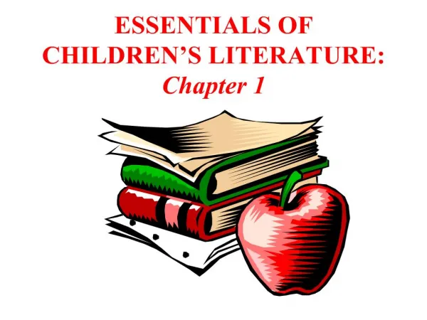ESSENTIALS OF CHILDREN S LITERATURE: Chapter 1