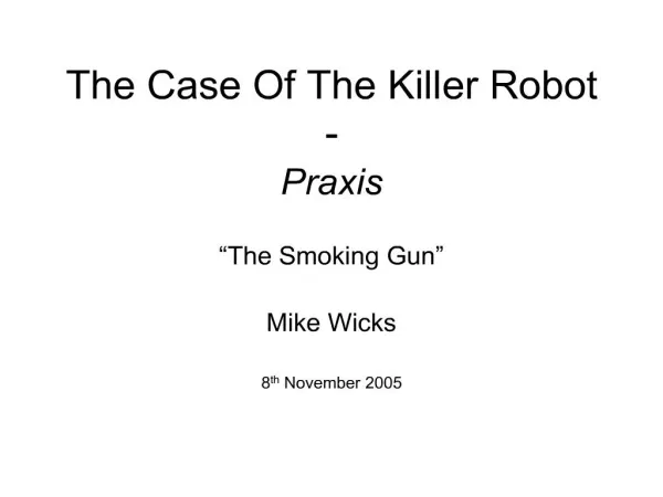 The Case Of The Killer Robot - Praxis