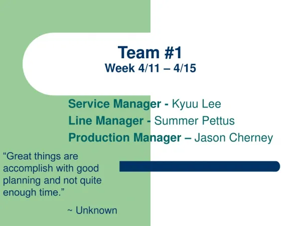 Team #1 Week 4/11 – 4/15