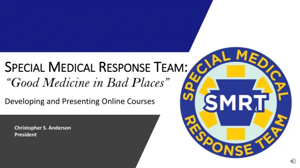 Special Medical Response Team: “Good Medicine in Bad Places”