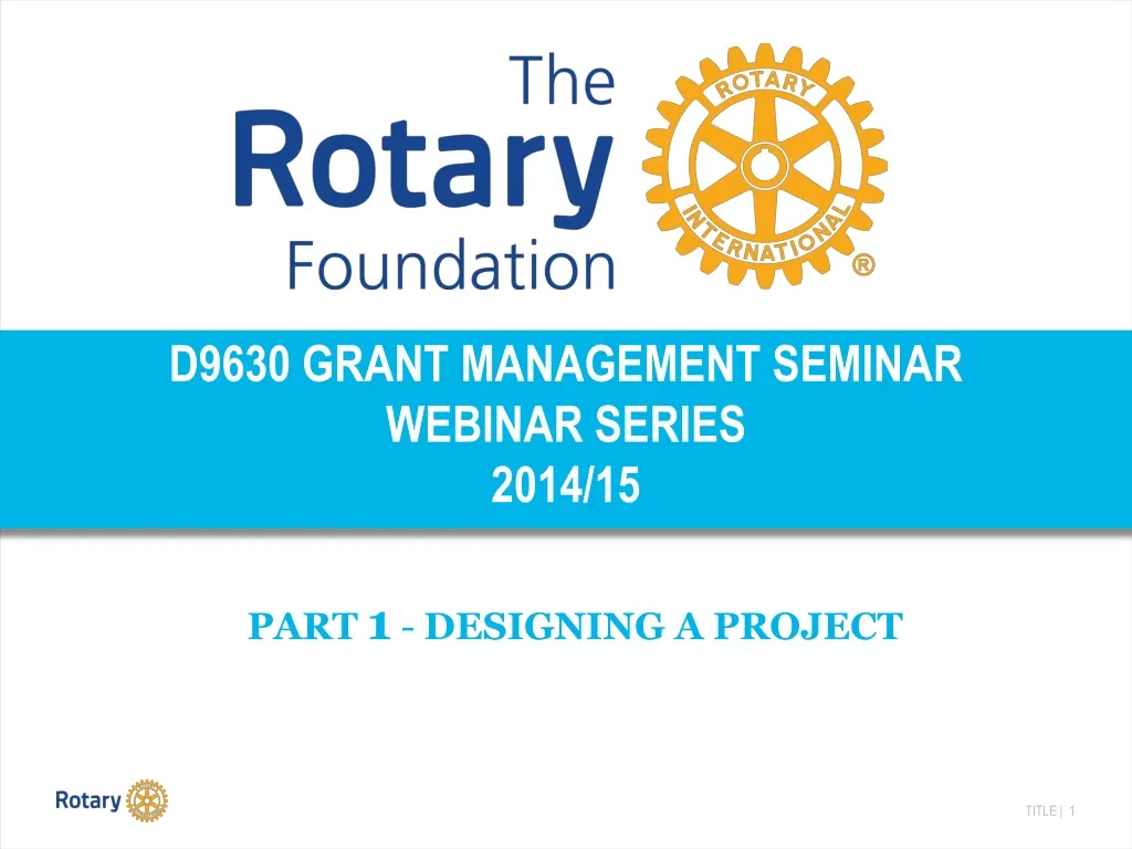 d9630 grant management seminar webinar series 2014 15
