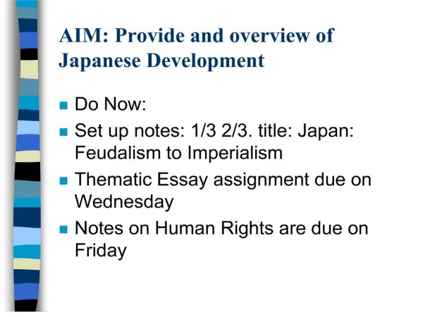 AIM: Provide and overview of Japanese Development