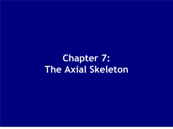 Chapter 7: The Axial Skeleton