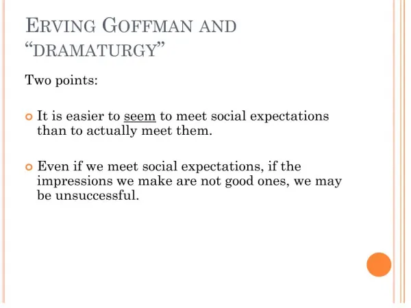 Erving Goffman and dramaturgy