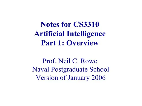 Notes for CS3310 Artificial Intelligence Part 1: Overview Prof. Neil C. Rowe Naval Postgraduate School Version of Ja
